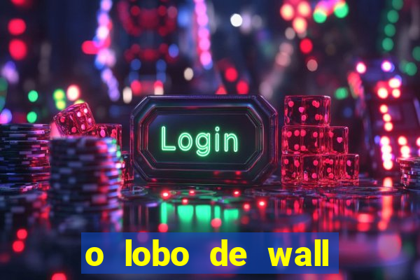 o lobo de wall street online